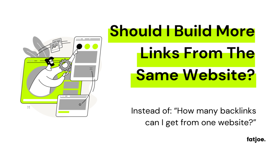 Should I Build More Backlinks From The Same Website graphic